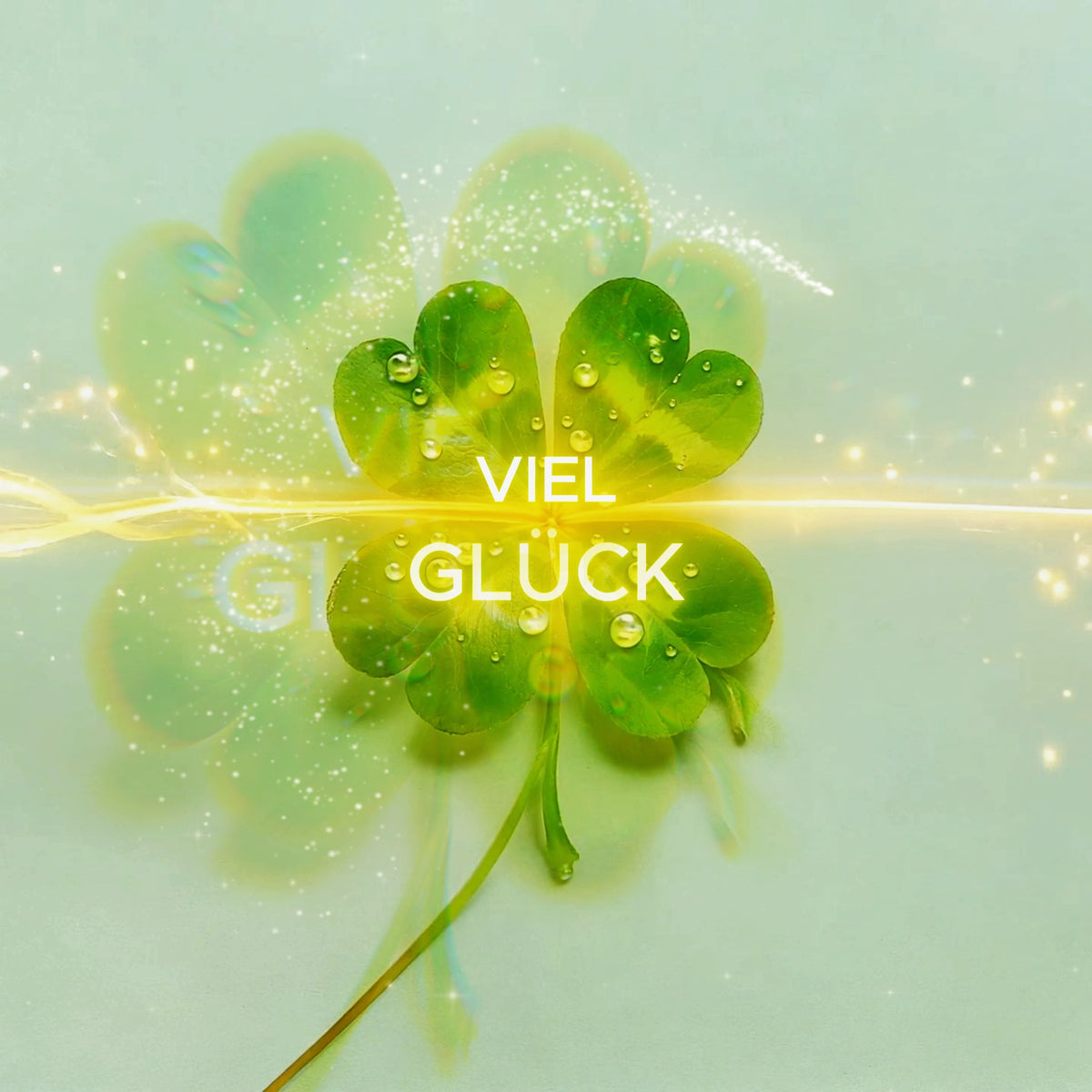 "Viel Glück!" - digital versenden mit einem interaktiven vierblättrigen Kleeblatt 